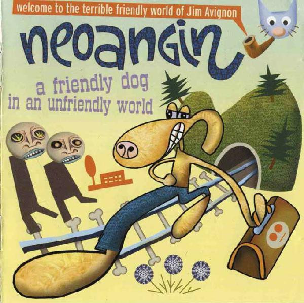 Neoangin - A Friendly Dog In An Unfriendly World | Wonder (won 04 CD)