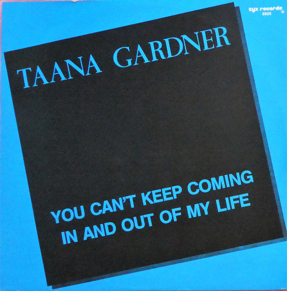 Taana Gardner - You Can't Keep Coming In And Out Of My Life | ZYX Records (ZYX 5925)