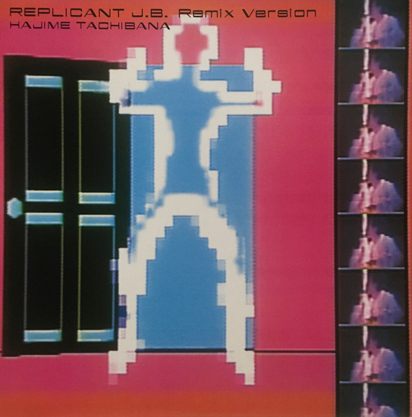 Hajime Tachibana - Replicant J.B. Remix Version | Yen Records (YLR-12003) - main Hajime Tachibana - Replicant J.B. Remix Version | Yen Records (YLR-12003) - main