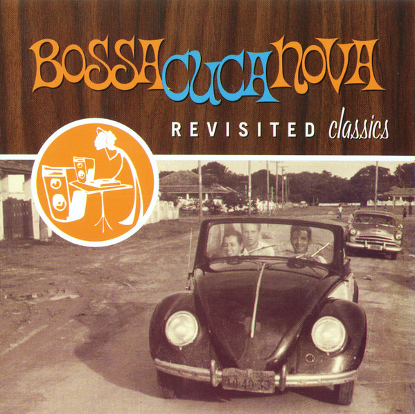Various - Bossa Cuca Nova (Revisited Classics) | Ziriguiboom (ZIR 01)