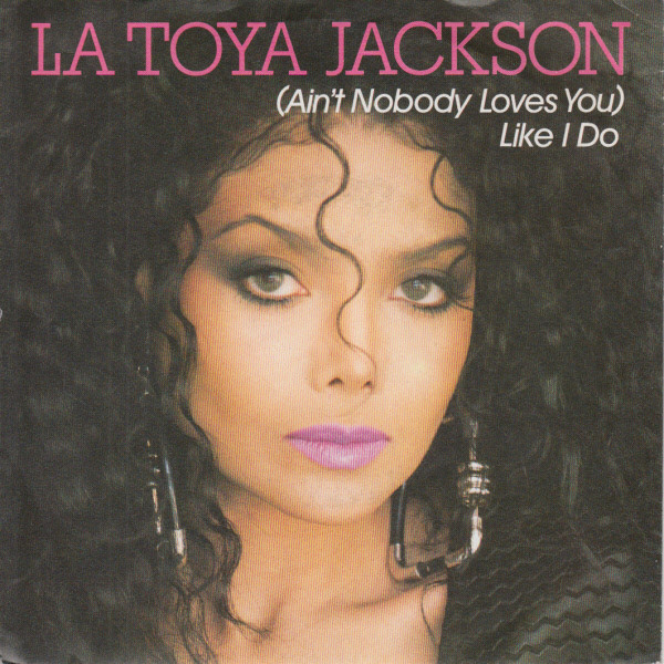 La Toya Jackson - (Ain't Nobody Loves You) Like I Do | TELDEC (6.14977)