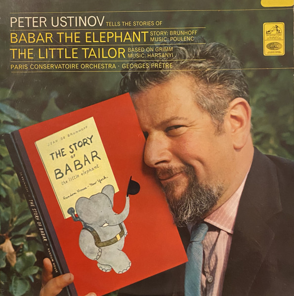 Peter Ustinov , Jean De Brunhoff , Francis Poulenc / Gebrüder Grimm , Tibor Harsanyi , Orchestre De La Société Des Concerts Du Conservatoire , Georges Prêtre - Tells The Stories Of Babar The Elephant and The Little Tailor | His Master's Voice (OASD 2286)
