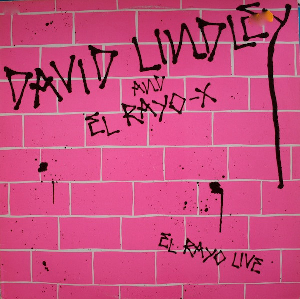 David Lindley And El Rayo-X - El Rayo Live | Asylum Records (7559602351) - main