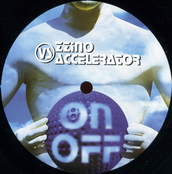 Zzino vs. Accelerator - On / Off | Re-load Records (REL 972104) - 3 Zzino vs. Accelerator - On / Off | Re-load Records (REL 972104) - 3