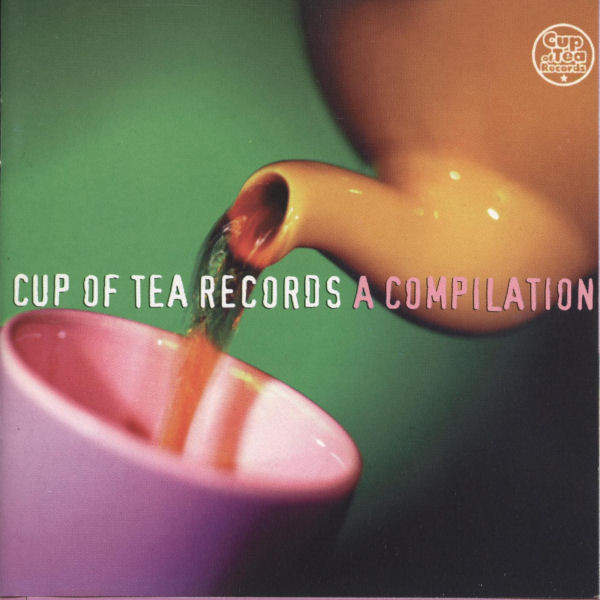 Various - Cup Of Tea Records - A Compilation | Cup Of Tea Records (COTCD 001)