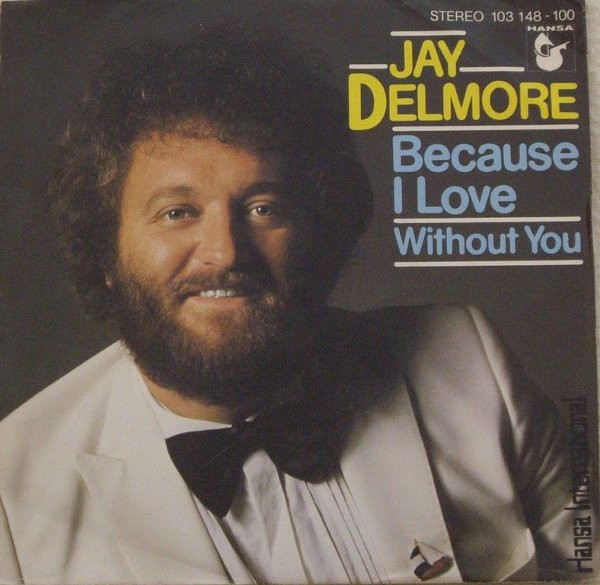Jay Delmore - Because I Love | Hansa International (103 148)