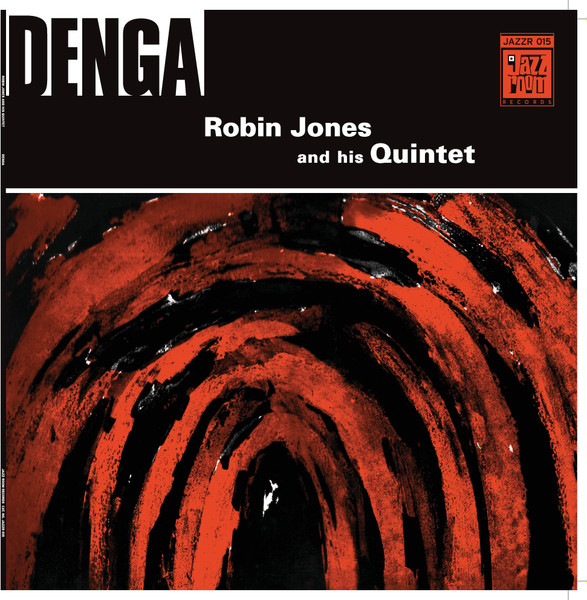 Robin Jones And His Quintet - Denga | Jazz Room Records (JAZZR 015) - main Robin Jones And His Quintet - Denga | Jazz Room Records (JAZZR 015) - main