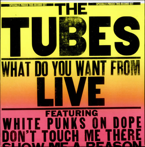 The Tubes - What Do You Want From Live | A&M Records (1PSP 6003/2) - main