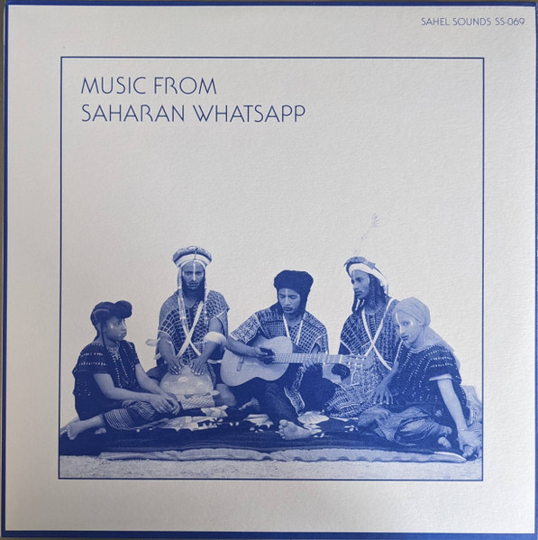 Various - Music From Saharan WhatsApp | Sahel Sounds (SS-069) Various - Music From Saharan WhatsApp | Sahel Sounds (SS-069)