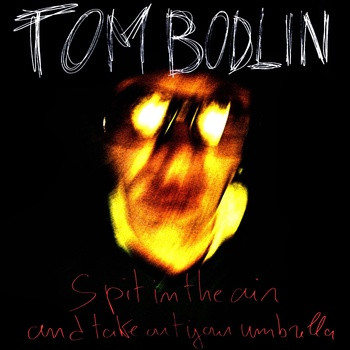 Tom Bodlin - Spit In The Air And Take Out Your Umbrella | A Tant Rêver Du Roi (ATRDR35)