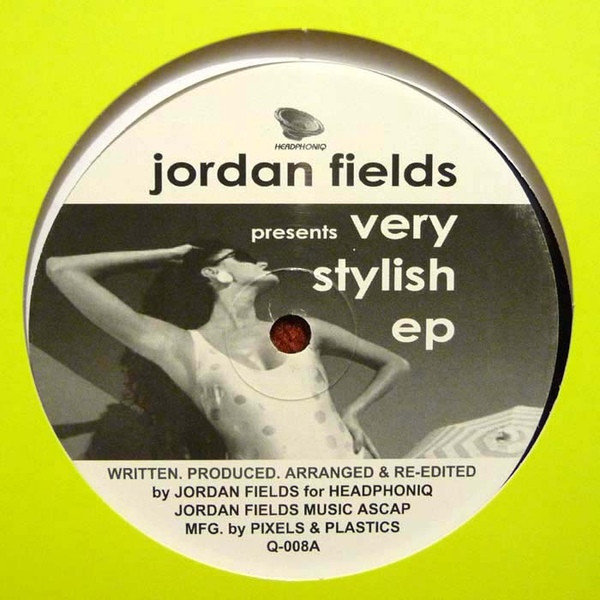Jordan Fields - Very Stylish EP | Headphoniq (Q-008)