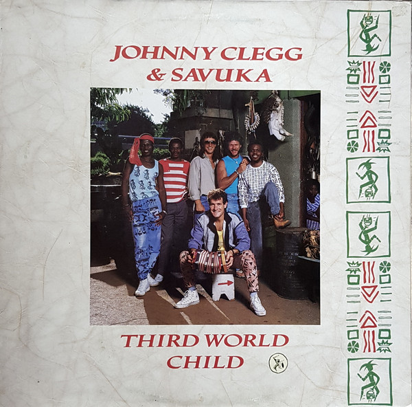 Johnny Clegg & Savuka - Third World Child | EMI (1A 064-24 0733 1) - main