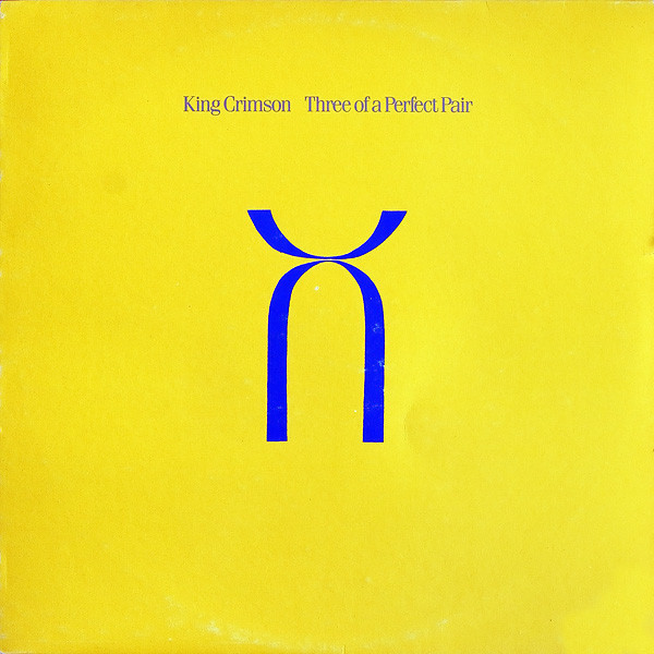 King Crimson - Three Of A Perfect Pair | EG (817 882-1) - main King Crimson - Three Of A Perfect Pair | EG (817 882-1) - main