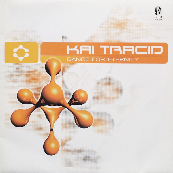 Kai Tracid - Dance For Eternity | Suck Me Plasma (SUCK 107)