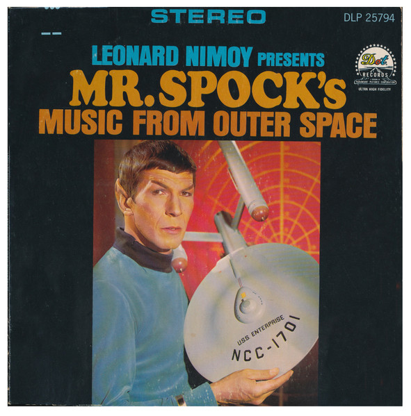 Leonard Nimoy - Presents Mr. Spock's Music From Outer Space | Dot Records (DLP 25794) Leonard Nimoy - Presents Mr. Spock's Music From Outer Space | Dot Records (DLP 25794)