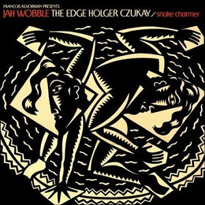 Jah Wobble , The Edge , Holger Czukay - Snake Charmer | Island Records (IMA 1 P) - main