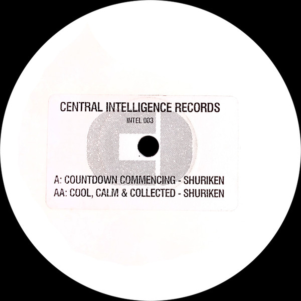Shuriken - Countdown Commencing / Cool, Calm & Collected | Central Intelligence Records (INTEL 003)
