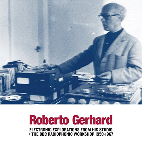 Roberto Gerhard - Electronic Explorations From His Studio + BBC Radiophonic Workshop 1958-1967 | Sub Rosa (SRV378) - main