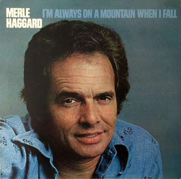 Merle Haggard - I'm Always On A Mountain When I Fall | MCA Records (MCF 2848) - main