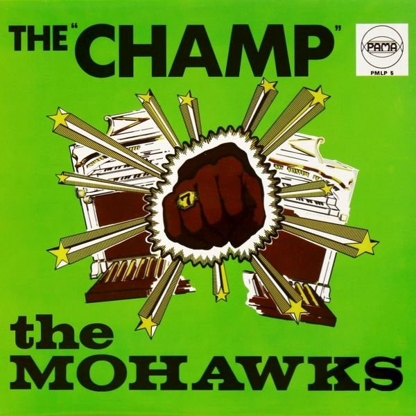 The Mohawks - The Champ | Pama Records (PMLP 5) - main