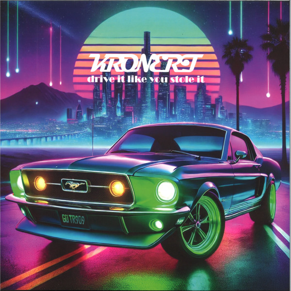André Kronert - DRIVE IT LIKE YOU STOLE IT | KRONERT ENTERPRISES (KRONERT002)