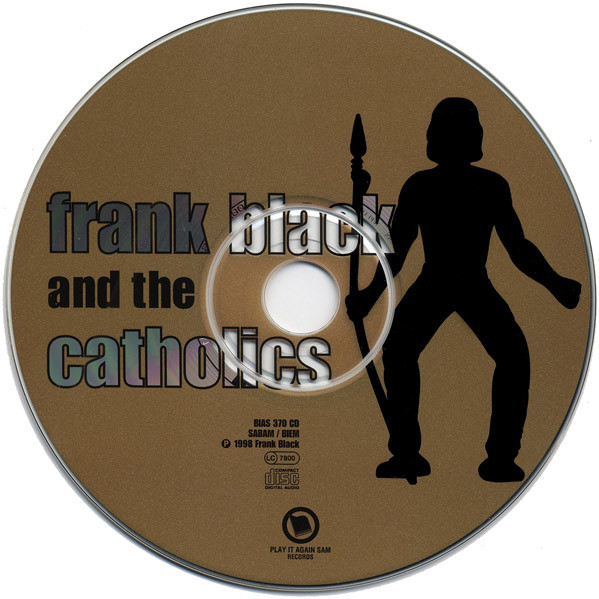 Frank Black And The Catholics - Frank Black And The Catholics | Play It Again Sam Records (BIAS 370 CDX) - 3