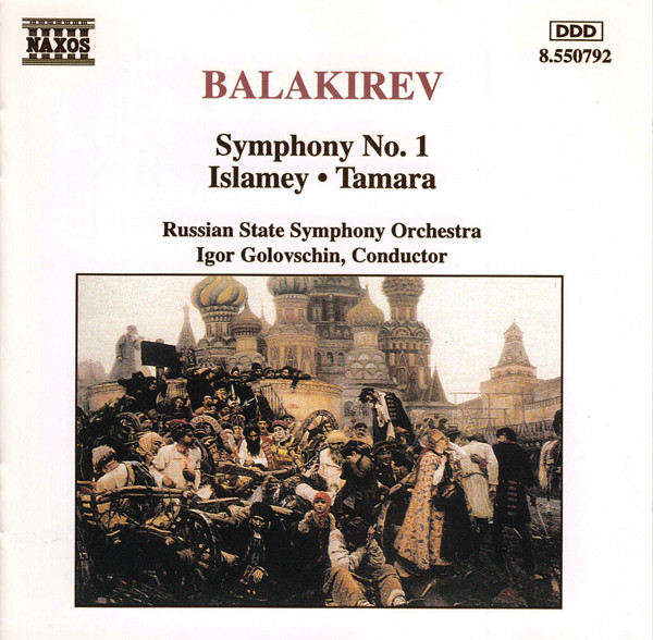 Mily Balakirev - Russian State Symphony Orchestra , Igor Golovschin - Symphony No. 1 / Islamey / Tamara | Naxos (8.550792)