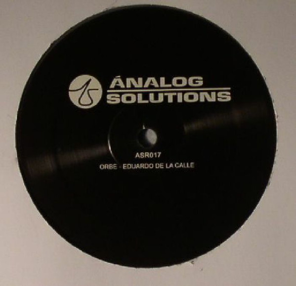 Orbe , Eduardo De La Calle - Analog Solutions 17 | Analog Solutions (ASR 017)