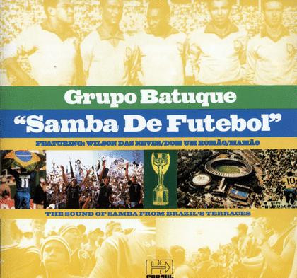 Grupo Batuque - Samba De Futebol | Far Out Recordings (FARO 023CD)