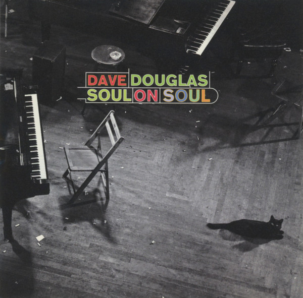 Dave Douglas - Soul On Soul | RCA Victor (09026 63603-2)