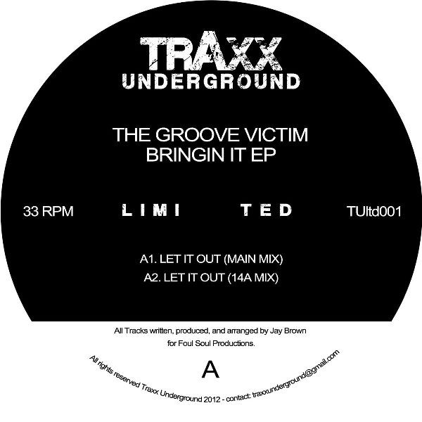 The Groove Victim - Bringin It EP | Traxx Underground (TUltd001) - 3 The Groove Victim - Bringin It EP | Traxx Underground (TUltd001) - 3