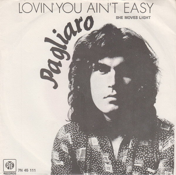 Michel Pagliaro - Lovin' You Ain't Easy | Pye Records (7N 45111) - main