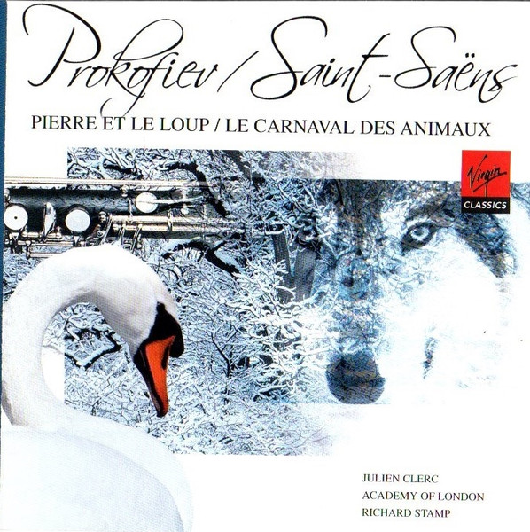 Sergei Prokofiev , Camille Saint-Saëns , Wolfgang Amadeus Mozart , Julien Clerc , Academy Of London , Richard Stamp - Pierre Et Le Loup / Le Carnaval Des Animaux | Virgin Classics (50999 228878 2 5) - main