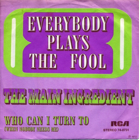 The Main Ingredient - Everybody Plays The Fool | RCA Victor (74-0731)