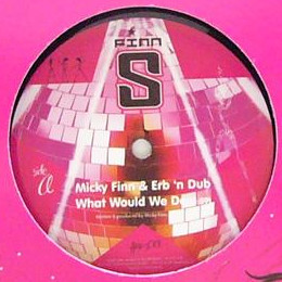 Micky Finn & Erb N Dub - What Would We Do / Annihilating Rhythm | Finn S (FINN-S001) - main