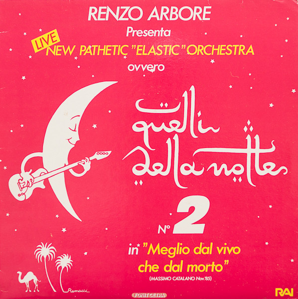 Renzo Arbore Presenta New Pathetic "Elastic" Orchestra - Quelli Della Notte N. 2 | Fonit Cetra (LPX 146)