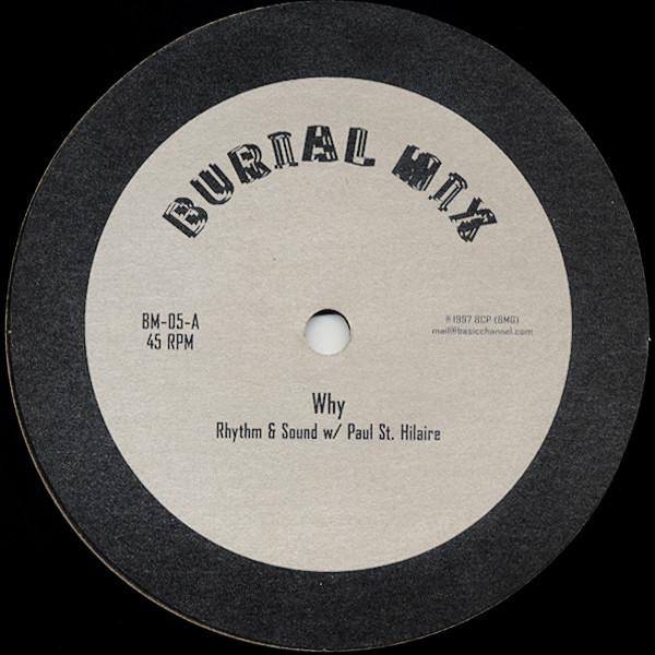 Rhythm & Sound w/ Paul St. Hilaire - Why | Burial Mix (BM-05)