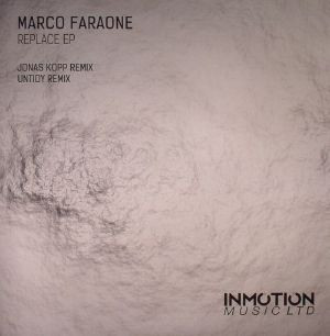 Marco Faraone - Replace EP | Inmotion music (INMLTD001)
