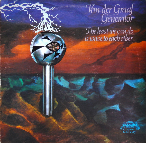 Van Der Graaf Generator - The Least We Can Do Is Wave To Each Other | Charisma (CAS.1007) - main