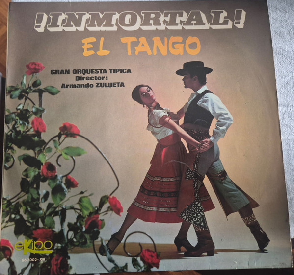 Gran Orquesta Tipica De Armando Zulueta - ¡Inmortal! El Tango | EKIPO (66.7002-XN) - main