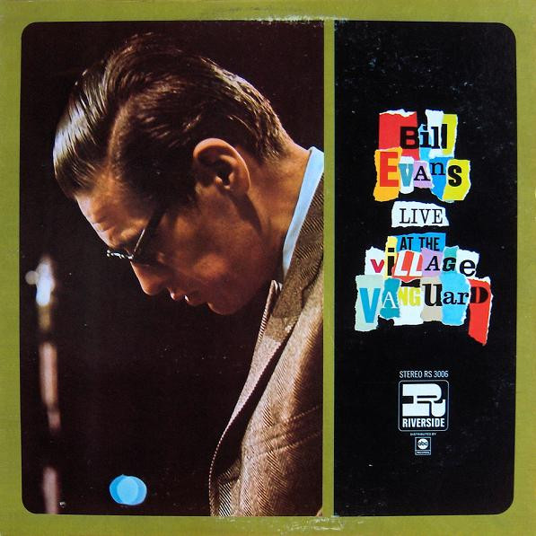 Bill Evans - Live At The Village Vanguard | Riverside Records (RS-3006) Bill Evans - Live At The Village Vanguard | Riverside Records (RS-3006)