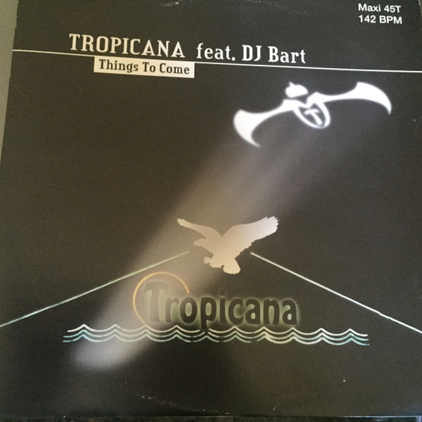 Tropicana Feat DJ Bart - Things To Come | Airplay Records (015 289-1) - main Tropicana Feat DJ Bart - Things To Come | Airplay Records (015 289-1) - main