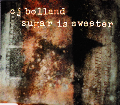 CJ Bolland - Sugar Is Sweeter | Polydor (850 721-2) - main
