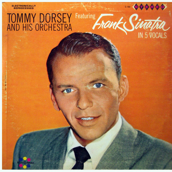 Tommy Dorsey And His Orchestra Featuring Frank Sinatra - Tommy Dorsey And His Orchestra Featuring Frank Sinatra | Spin-O-Rama (S-150) - main Tommy Dorsey And His Orchestra Featuring Frank Sinatra - Tommy Dorsey And His Orchestra Featuring Frank Sinatra | Spin-O-Rama (S-150) - main