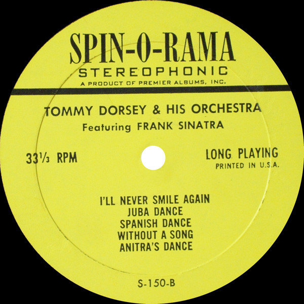 Tommy Dorsey And His Orchestra Featuring Frank Sinatra - Tommy Dorsey And His Orchestra Featuring Frank Sinatra | Spin-O-Rama (S-150) - 4 Tommy Dorsey And His Orchestra Featuring Frank Sinatra - Tommy Dorsey And His Orchestra Featuring Frank Sinatra | Spin-O-Rama (S-150) - 4