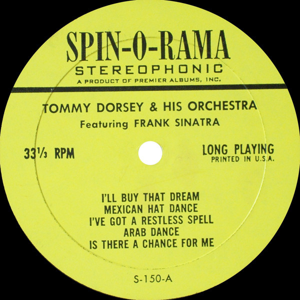 Tommy Dorsey And His Orchestra Featuring Frank Sinatra - Tommy Dorsey And His Orchestra Featuring Frank Sinatra | Spin-O-Rama (S-150) - 3 Tommy Dorsey And His Orchestra Featuring Frank Sinatra - Tommy Dorsey And His Orchestra Featuring Frank Sinatra | Spin-O-Rama (S-150) - 3