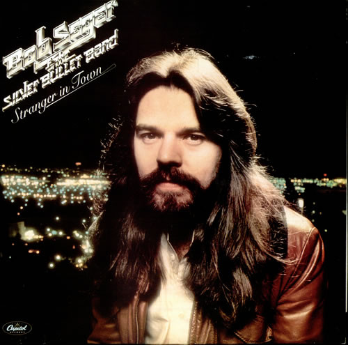 Bob Seger And The Silver Bullet Band - Stranger In Town | Capitol Records (8E 074 85333)