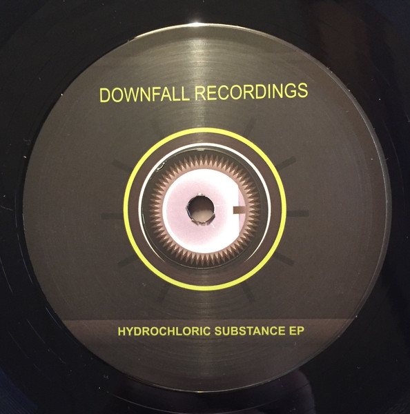 Various - Hydrochloric Substance EP | Downfall Recordings (DFR002) - 2 Various - Hydrochloric Substance EP | Downfall Recordings (DFR002) - 2