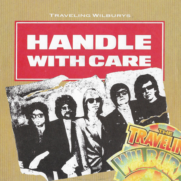 Traveling Wilburys - Handle With Care | Wilbury Records (927 732-7) - main