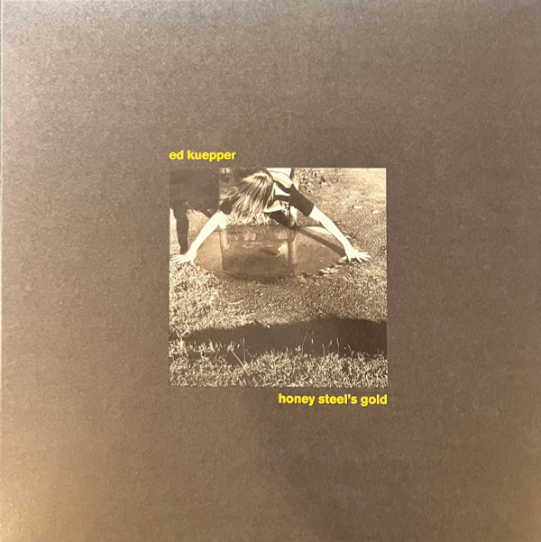 Ed Kuepper - Honey Steel's Gold | Remote Control (PMR 1991LP) - main Ed Kuepper - Honey Steel's Gold | Remote Control (PMR 1991LP) - main